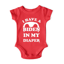 Load image into Gallery viewer, I HAVE A BIDEN IN MY DIAPER Baby One Piece IN MY DIAPER