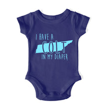 Load image into Gallery viewer, I HAVE A COLT IN MY DIAPER Baby One Piece IN MY DIAPER