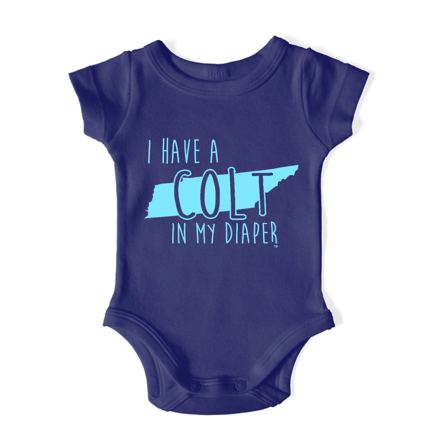 I HAVE A COLT IN MY DIAPER Baby One Piece IN MY DIAPER