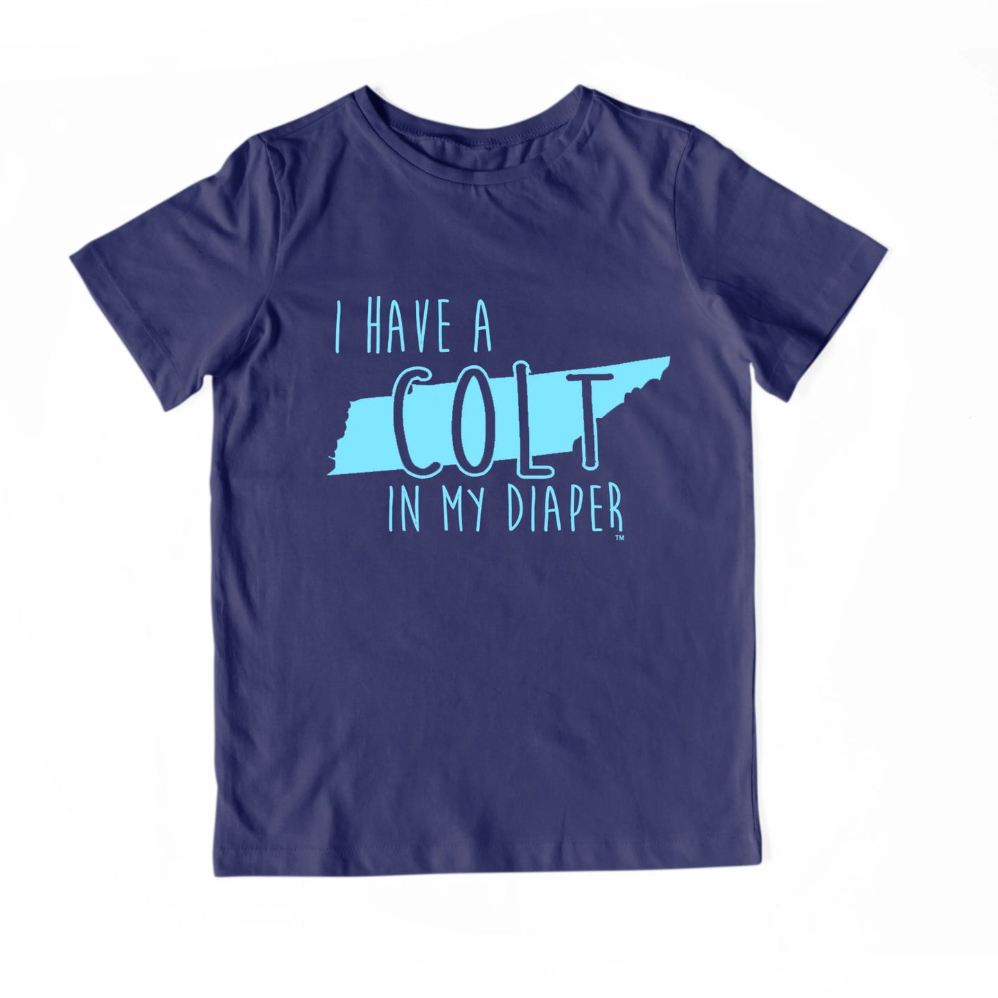 I HAVE A COLT IN MY DIAPER Child Tee IN MY DIAPER