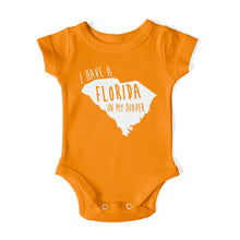 Load image into Gallery viewer, I HAVE A FLORIDA IN MY DIAPER Baby One Piece IN MY DIAPER