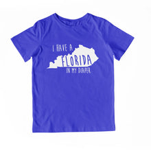 Load image into Gallery viewer, I HAVE A FLORIDA IN MY DIAPER Child Tee IN MY DIAPER