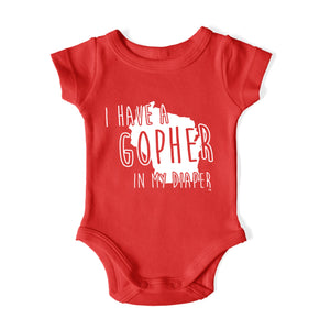 I HAVE A GOPHER IN MY DIAPER Baby One Piece IN MY DIAPER