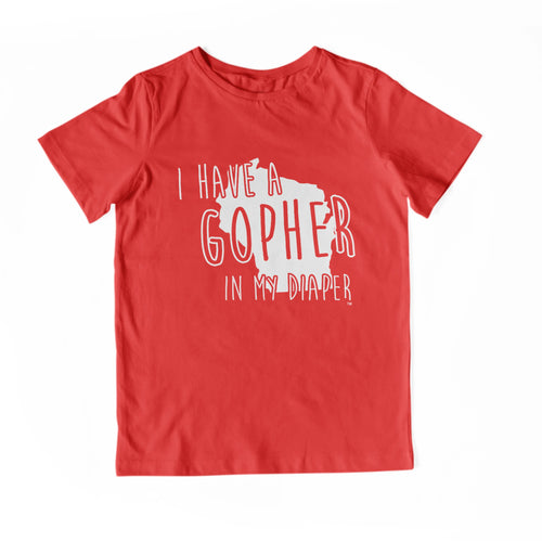 I HAVE A GOPHER IN MY DIAPER Child Tee IN MY DIAPER