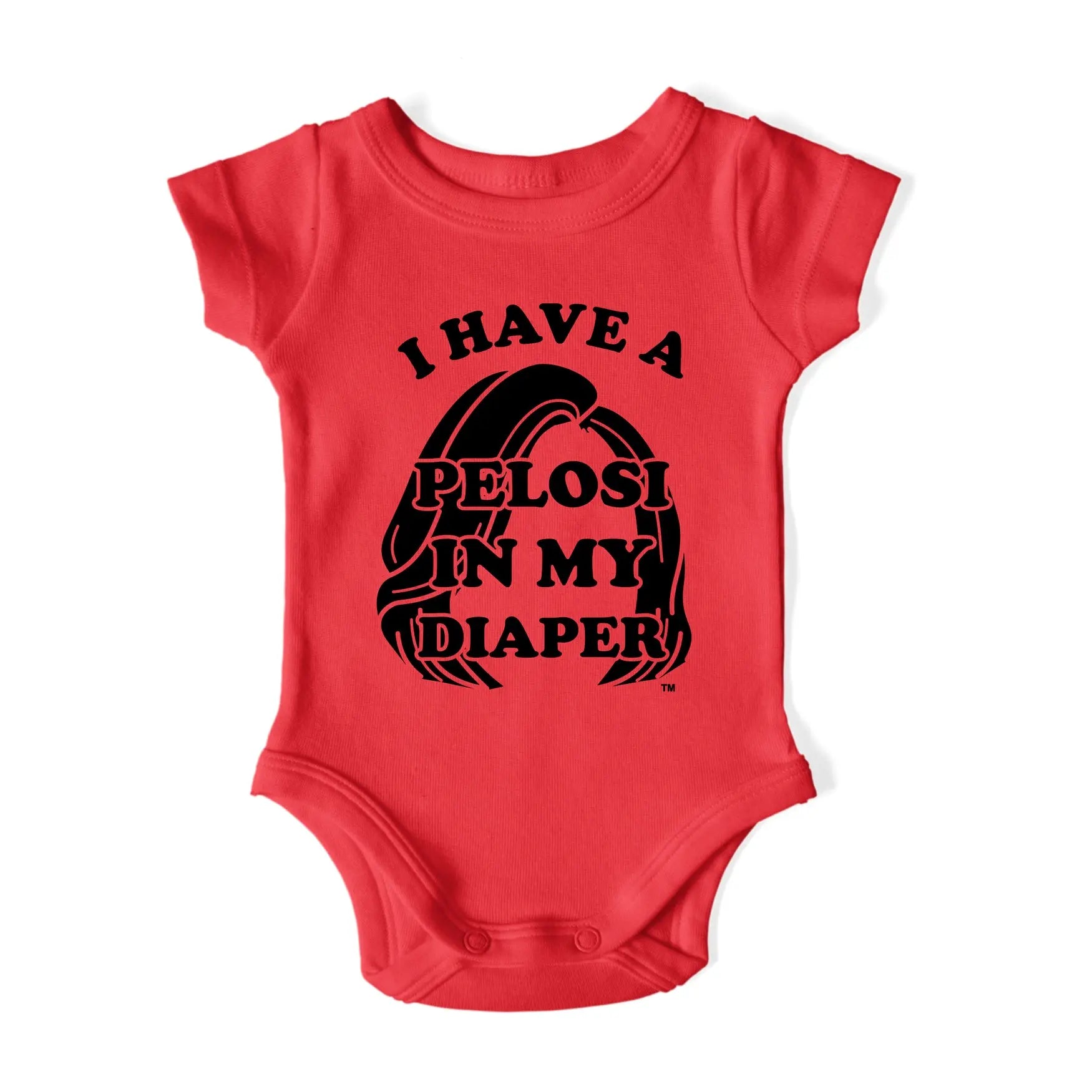 I HAVE A PELOSI IN MY DIAPER Baby One Piece IN MY DIAPER
