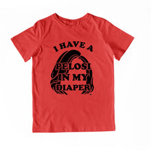 Load image into Gallery viewer, I HAVE A PELOSI IN MY DIAPER Child Tee IN MY DIAPER