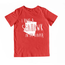 Load image into Gallery viewer, I HAVE A SEAHAWK IN MY DIAPER Child Tee IN MY DIAPER