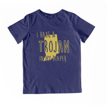 Load image into Gallery viewer, I HAVE A TROJAN IN MY DIAPER Child Tee IN MY DIAPER