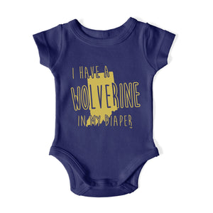 I HAVE A WOLVERINE IN MY DIAPER Baby One Piece IN MY DIAPER