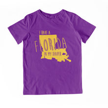 Load image into Gallery viewer, I HAVE A FLORIDA IN MY DIAPER Child Tee