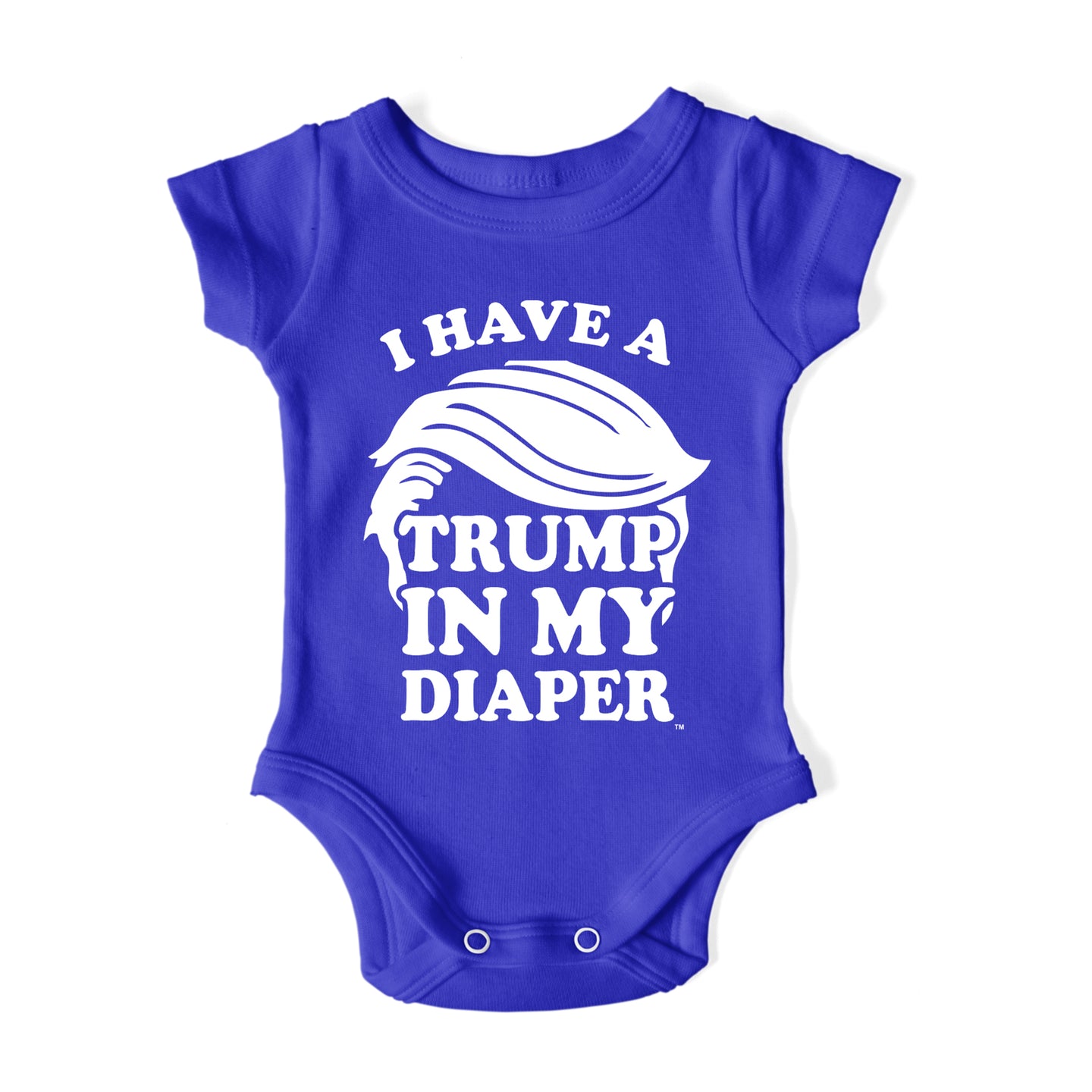 I HAVE A TRUMP IN MY DIAPER Baby One Piece