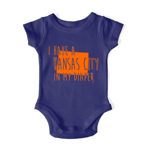 I HAVE A KANSAS CITY IN MY DIAPER Baby One Piece