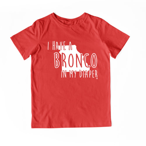 I HAVE A BRONCO IN MY DIAPER Child Tee
