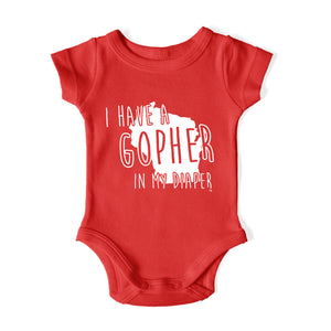 I HAVE A GOPHER IN MY DIAPER Baby One Piece