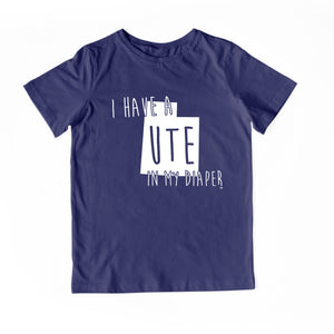 I HAVE A UTE IN MY DIAPER Child Tee